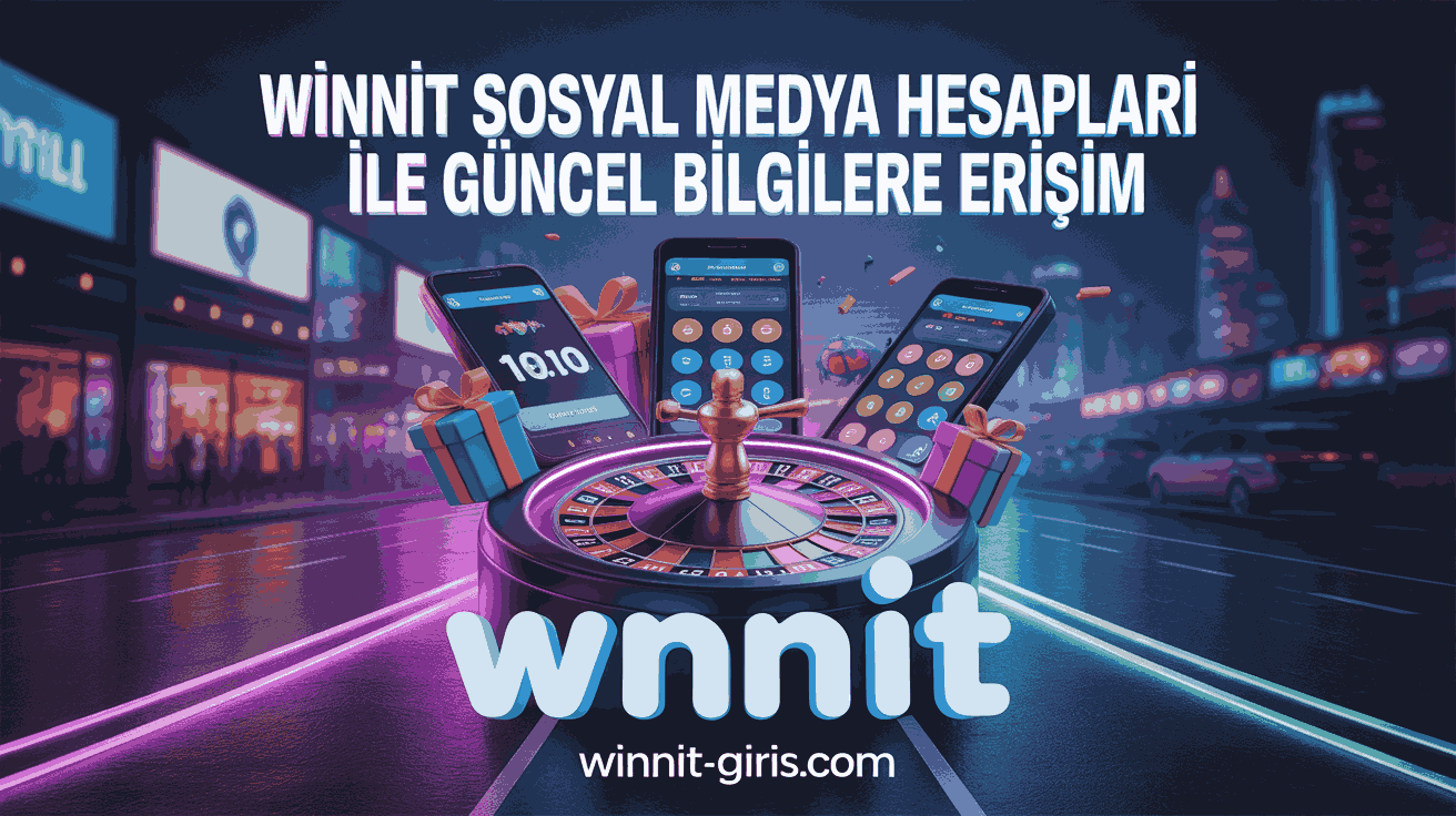 Winnit Sosyal Medya Hesapları ile Güncel Bilgilere Erişim