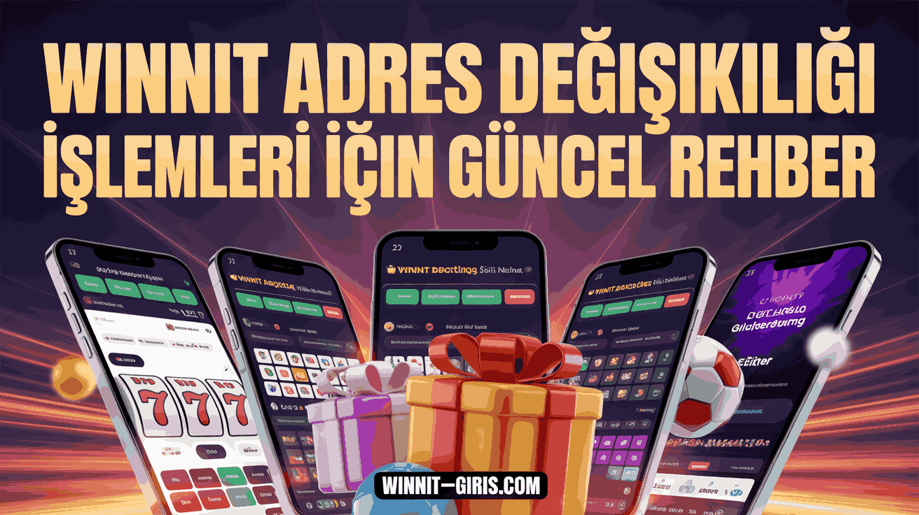 Winnit Adres Değişikliği İşlemleri İçin Güncel Rehber