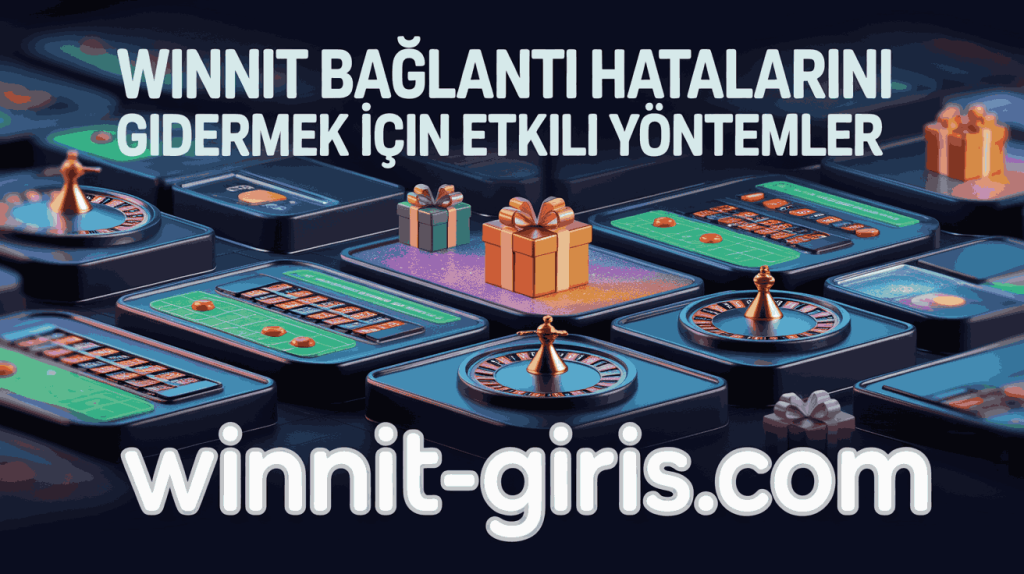 winnit baglanti hatalarini gidermek icin etkili yontemler