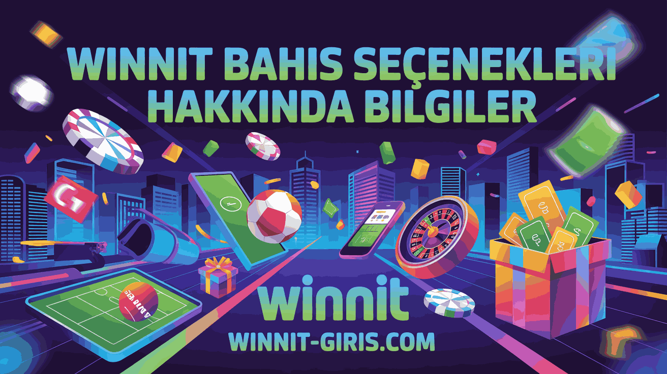 Winnit Bahis Seçenekleri Hakkında Bilgiler