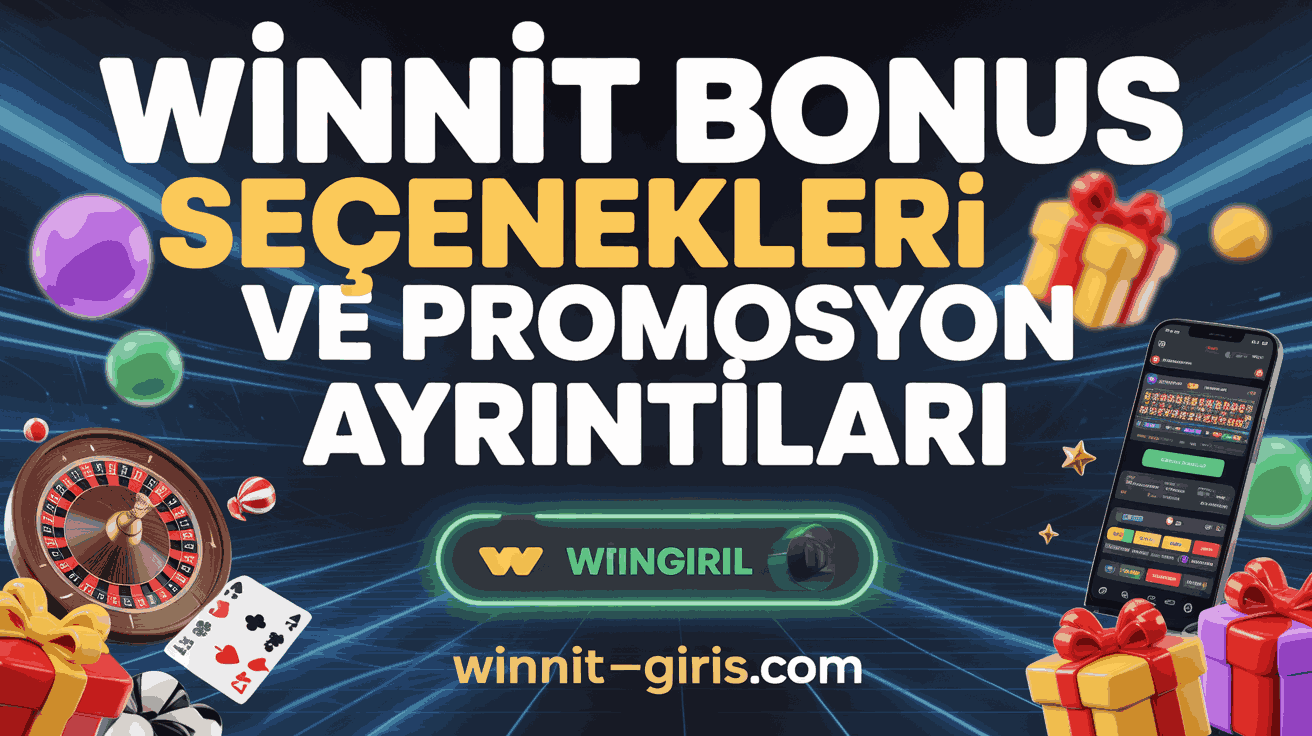 Winnit Bonus Seçenekleri ve Promosyon Ayrıntıları