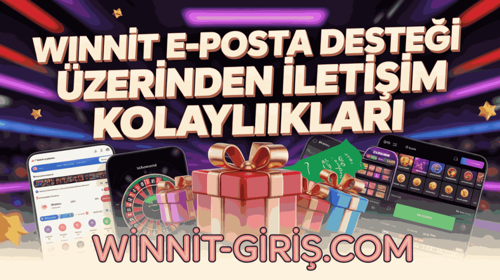 winnit e-posta destegi uzerinden iletisim kolayliklari
