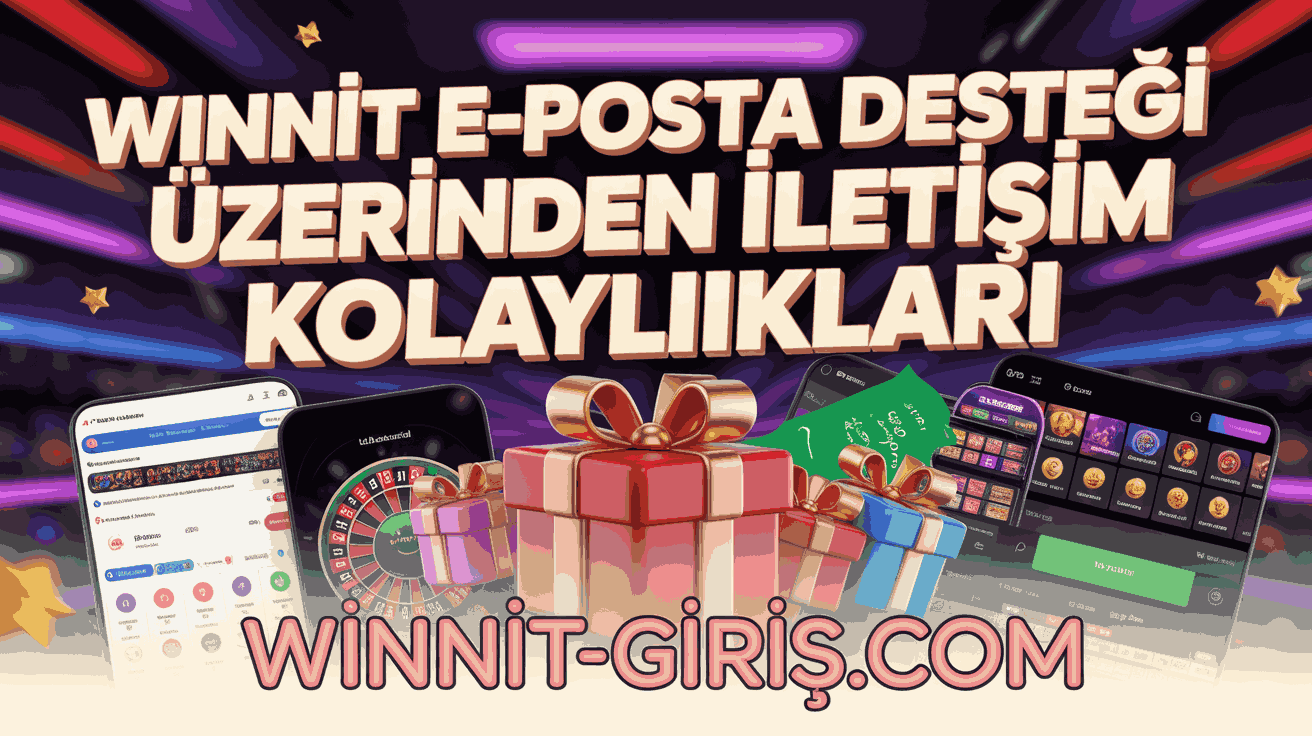 Winnit E-Posta Desteği Üzerinden İletişim Kolaylıkları