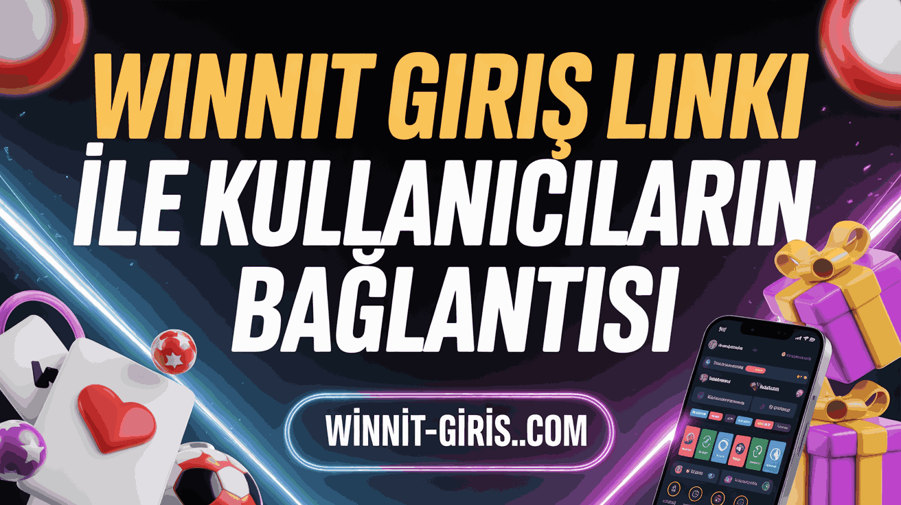 Winnit Giriş Linki ile Kullanıcıların Bağlantısı