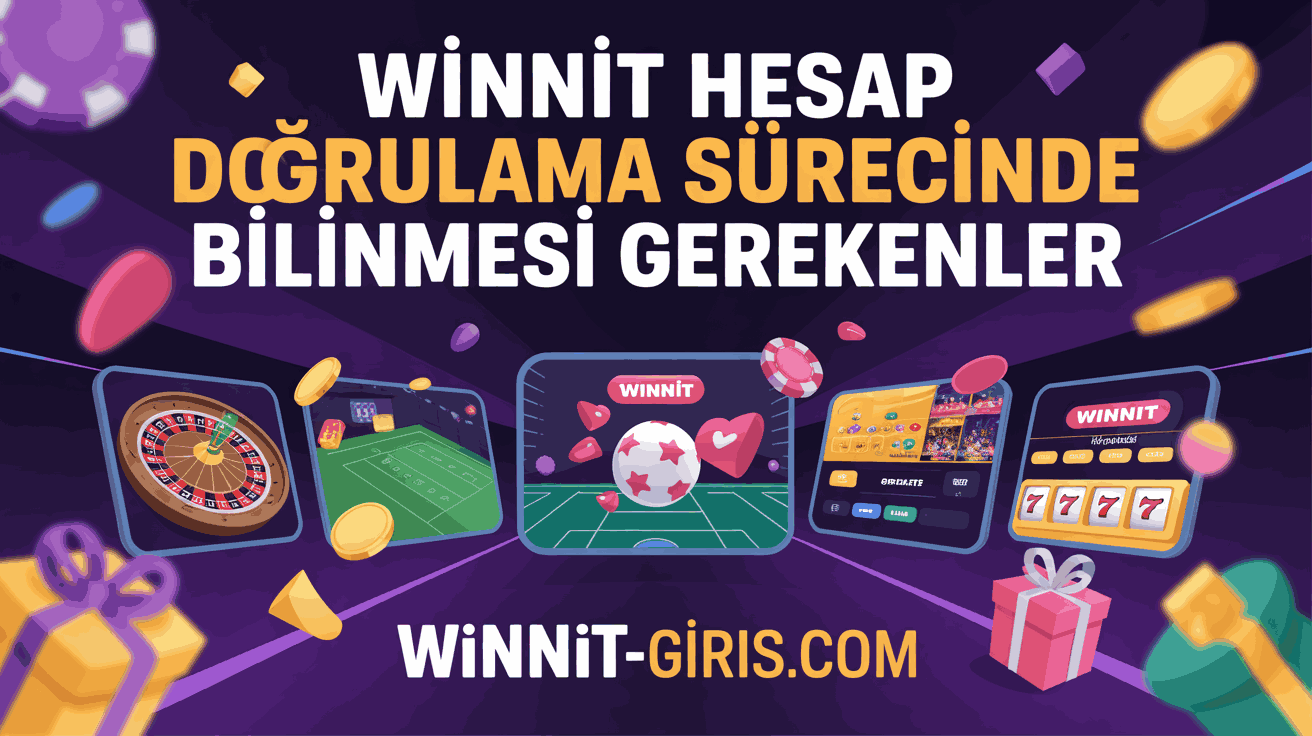 Winnit Hesap Doğrulama Sürecinde Bilinmesi Gerekenler