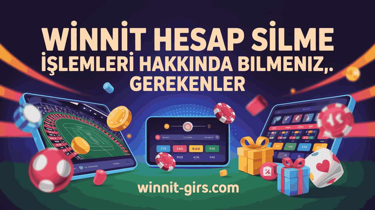Winnit Hesap Silme İşlemleri Hakkında Bilmeniz Gerekenler