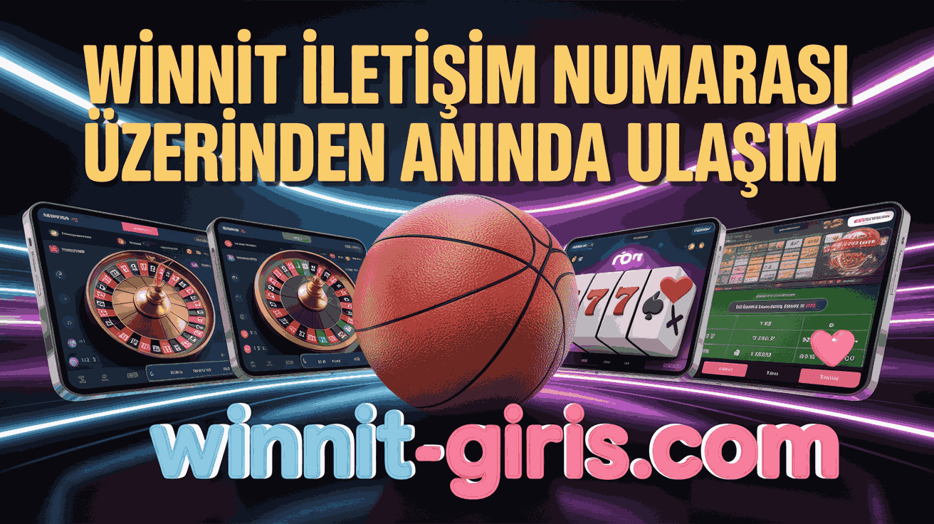 Winnit İletişim Numarası Üzerinden Anında Ulaşım