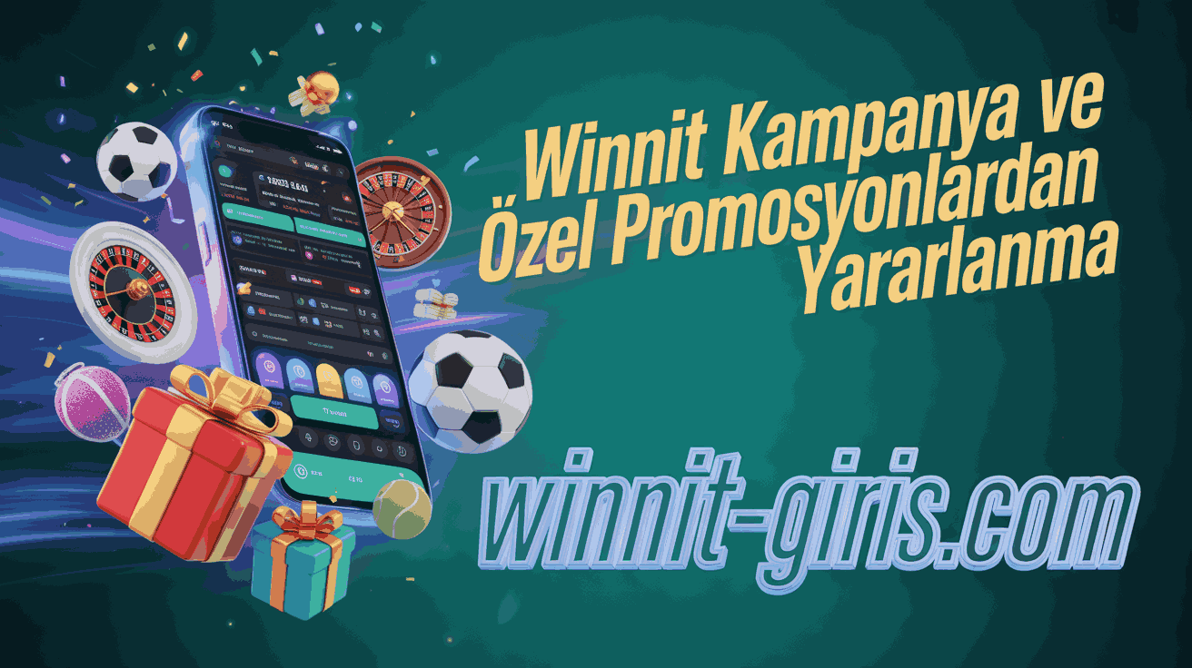Winnit Kampanya ve Özel Promosyonlardan Yararlanma