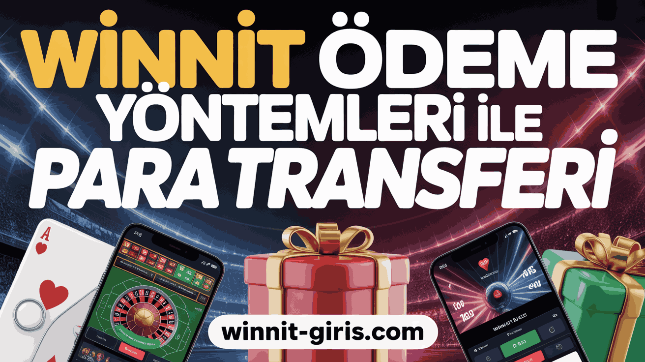 Winnit Ödeme Yöntemleri ile Para Transferi