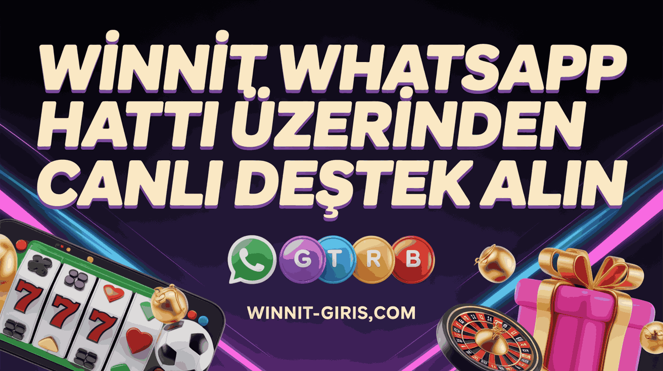 Winnit WhatsApp Hattı Üzerinden Canlı Destek Alın