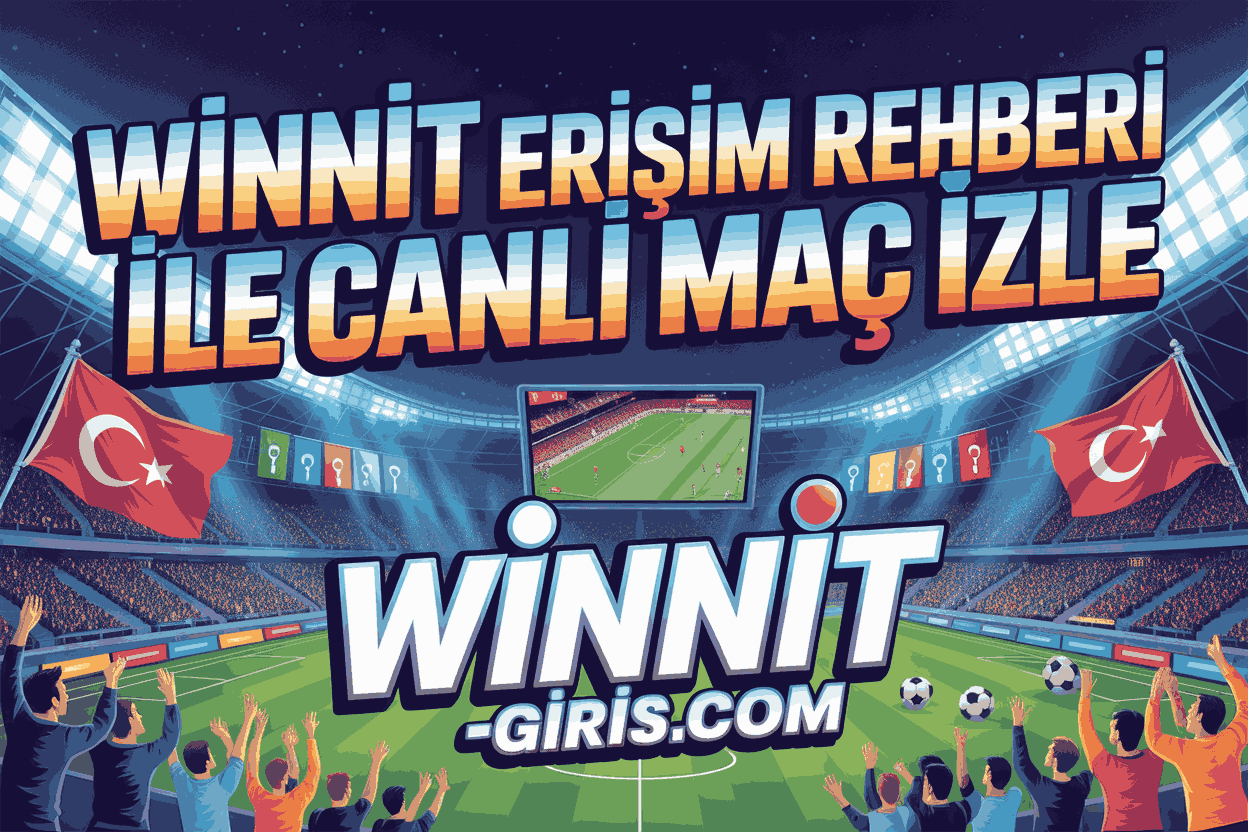 Winnit Erişim Rehberi ile Canlı Maç İzle