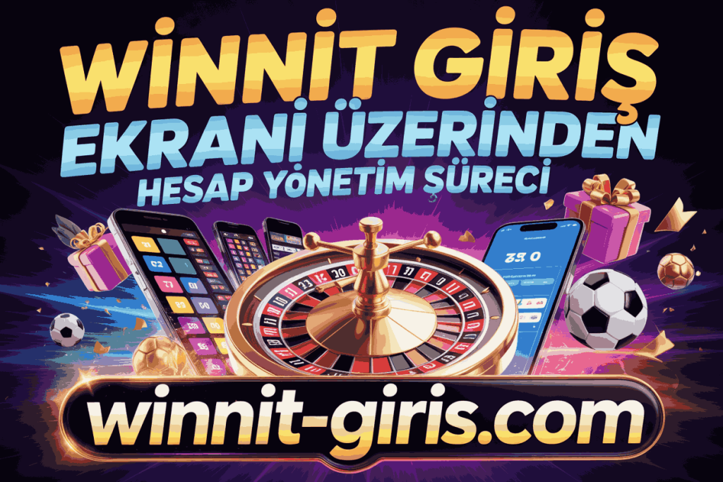 winnit giris ekrani uzerinden hesap yonetim sureci