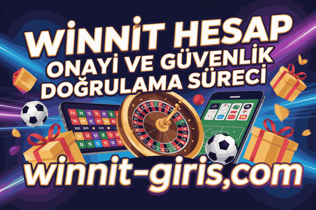 Winnit Hesap Onayı ve Güvenlik Doğrulama Süreci