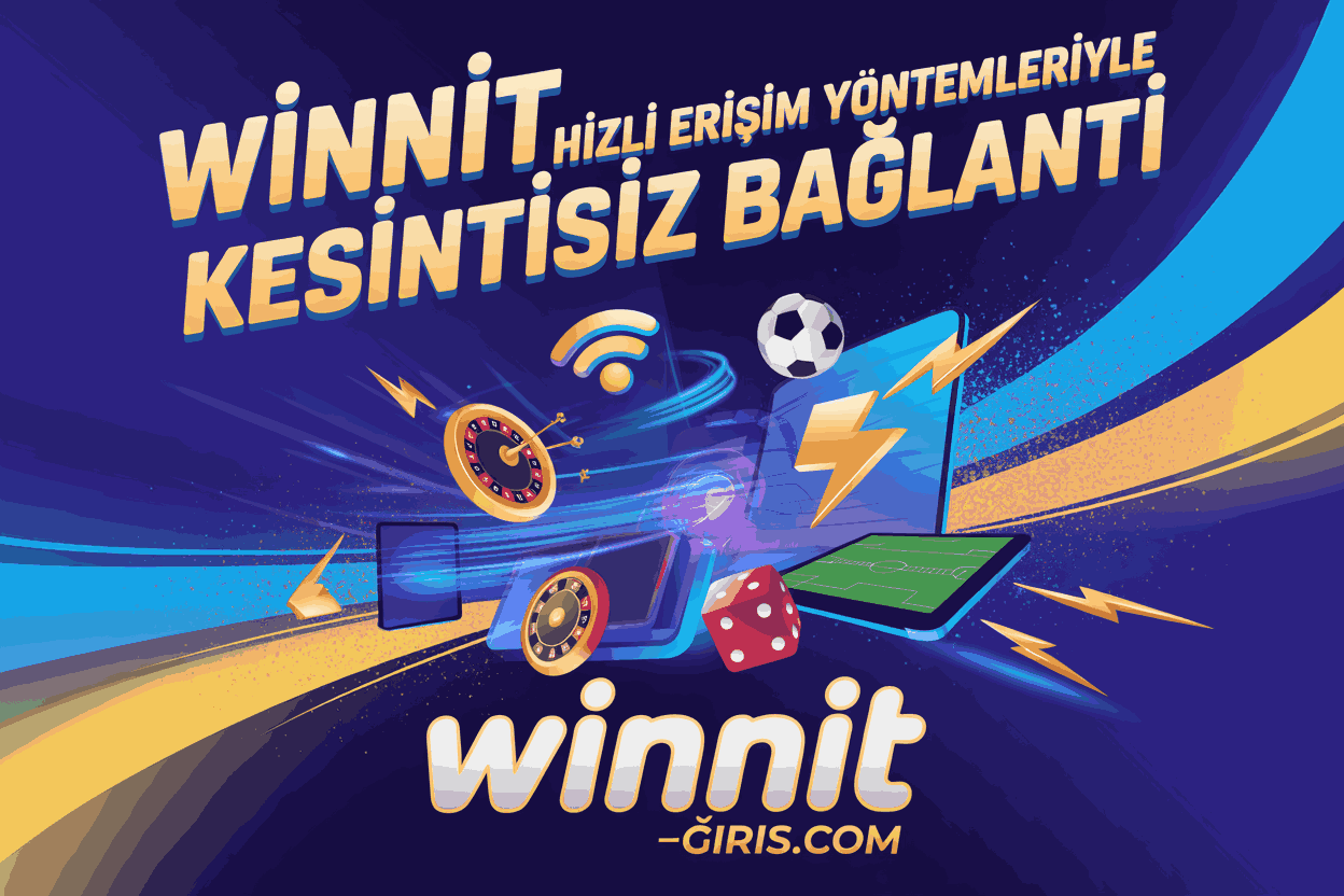 Winnit Hızlı Erişim Yöntemleriyle Kesintisiz Bağlantı