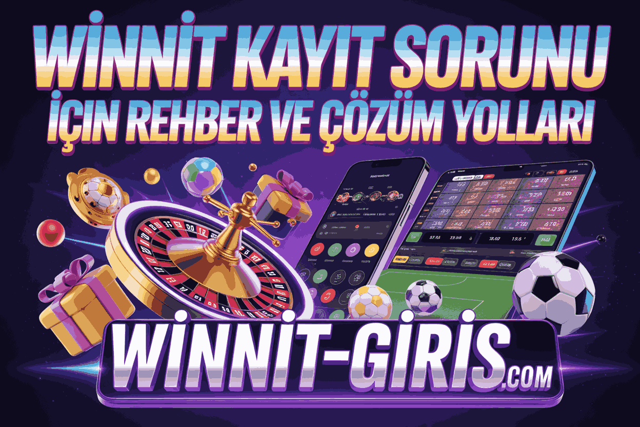 Winnit Kayıt Sorunu İçin Rehber ve Çözüm Yolları