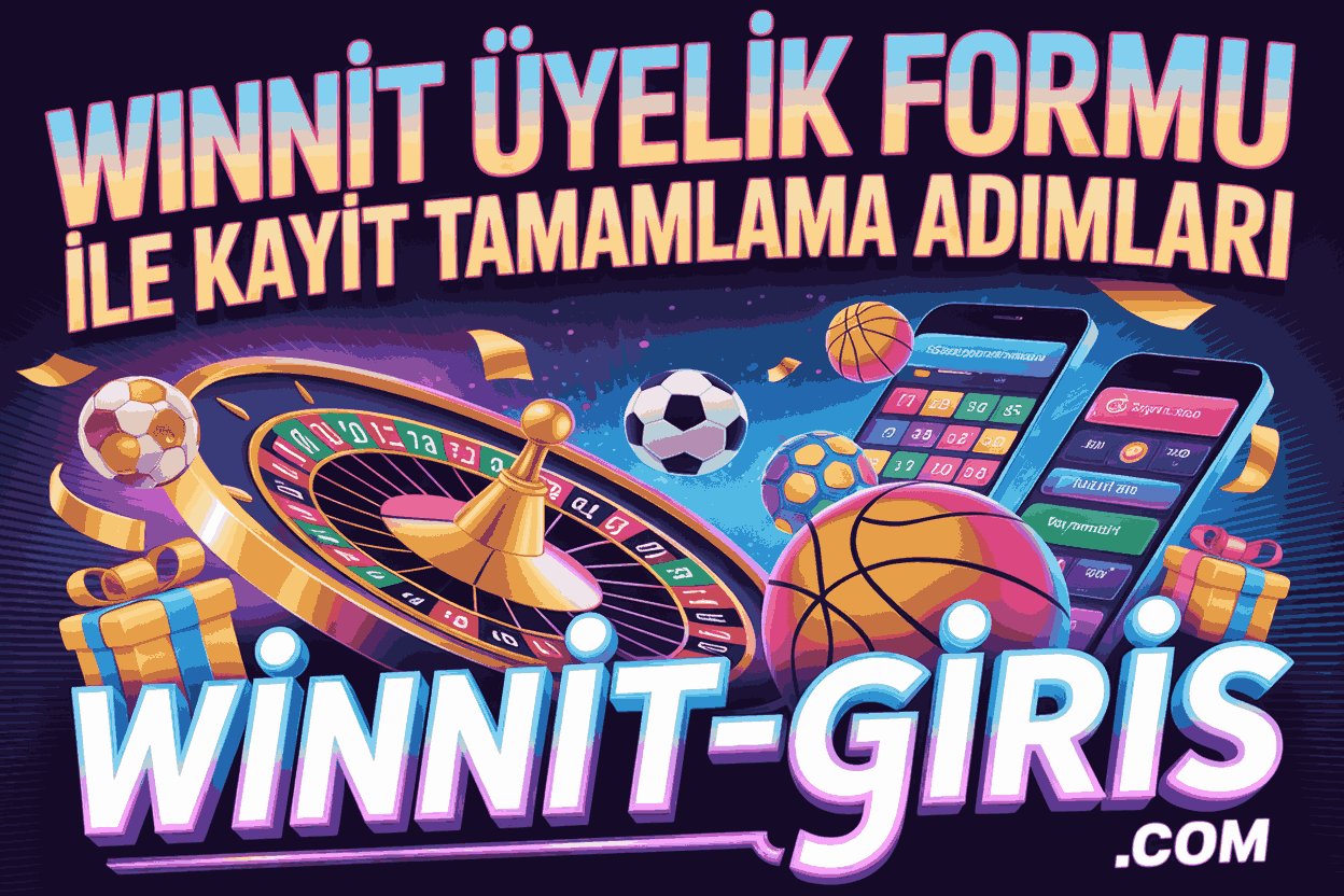 Winnit Üyelik Formu ile Kayıt Tamamlama Adımları