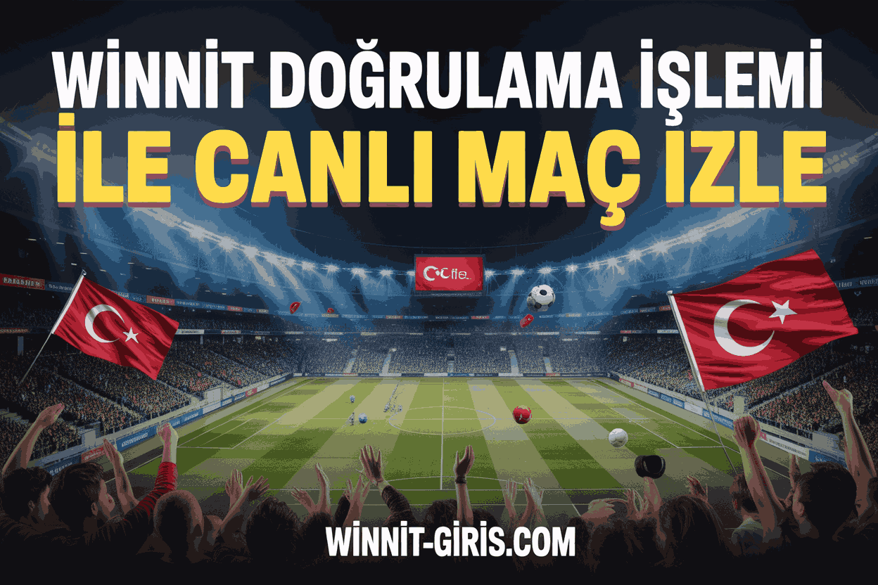 Winnit Doğrulama İşlemi İle Canlı Maç İzle