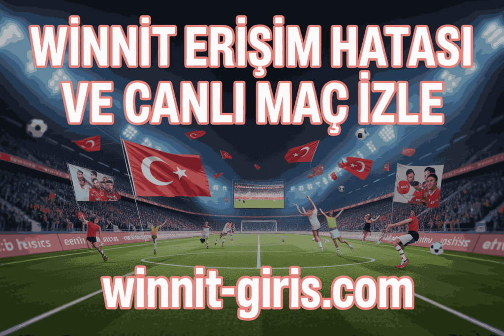 winnit erisim hatasi ve canli mac izle