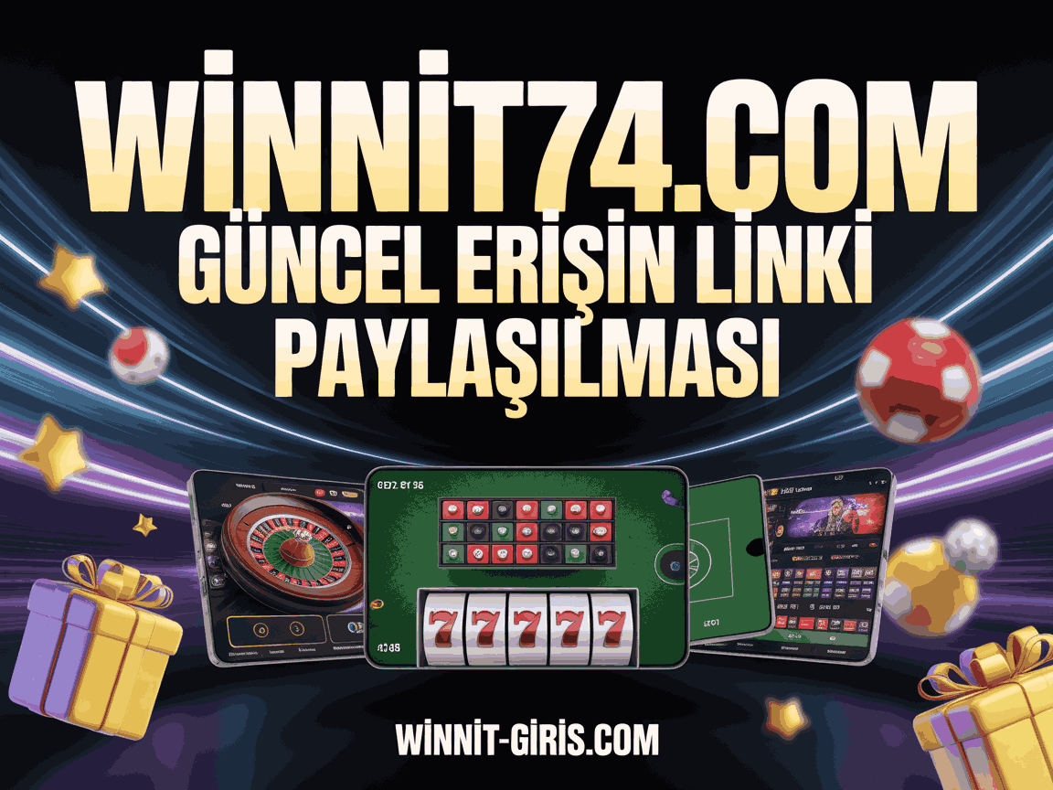 Winnit74.com Güncel Erişin Linki Paylaşılması