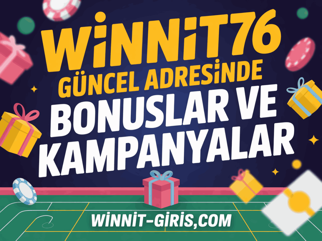 winnit76 guncel adresinde bonuslar ve kampanyalar