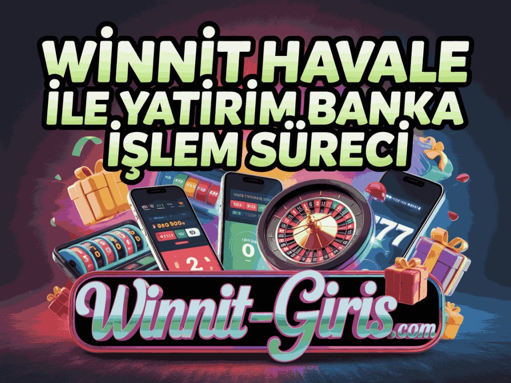 winnit havale ile yatirim banka islem sureci